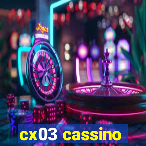 cx03 cassino